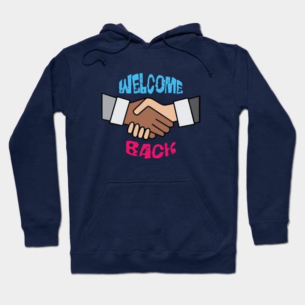 Welcome Back! Hoodie by AJ Designz